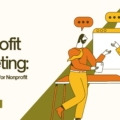 Nonprofit Marketing: 2024 Strategies for Nonprofit Organizations