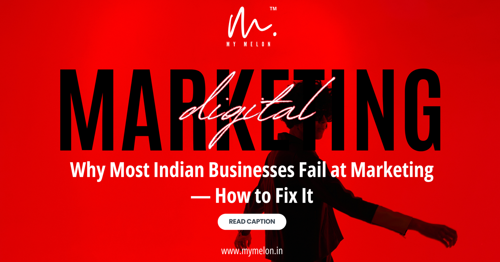 Why Most Indian Businesses Fail at Marketing — How to Fix It