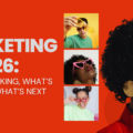 Marketing in 2026: What’s Working, What’s Dying, and What’s Next