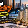 Digital Marketing for Real Estate Companies: A Complete Growth Blueprint